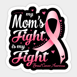 My Mom's Fight Is My Fight Breast Cancer Awareness Sticker